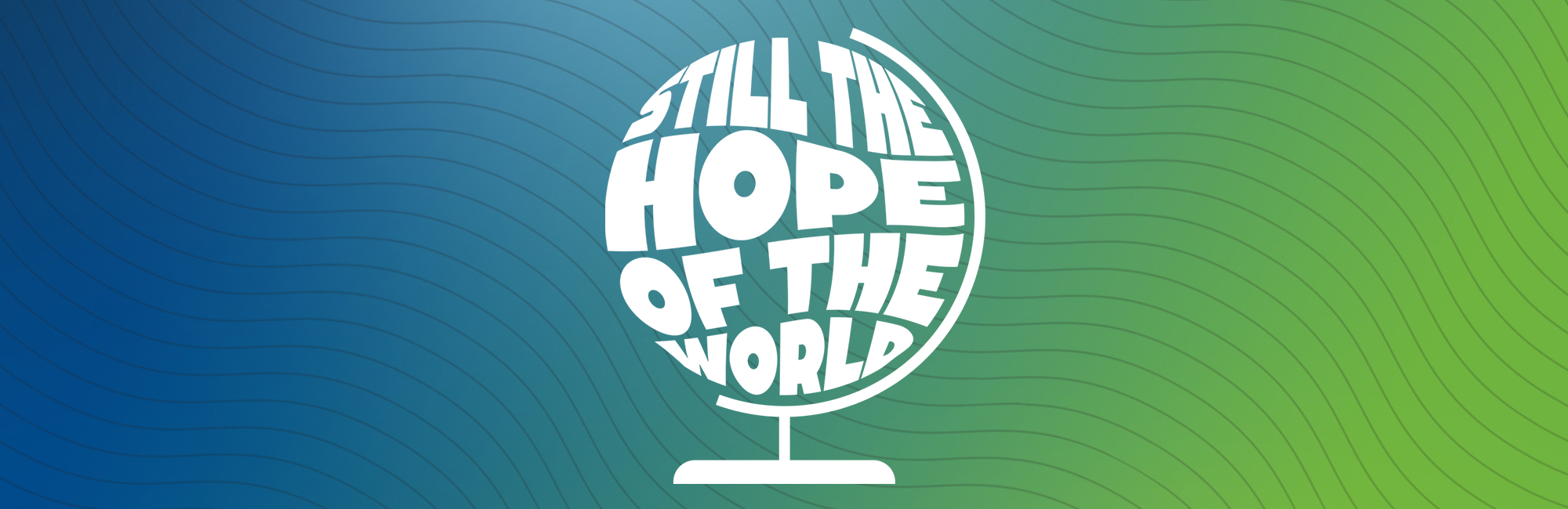 Still the Hope of the World - Web - Message Header