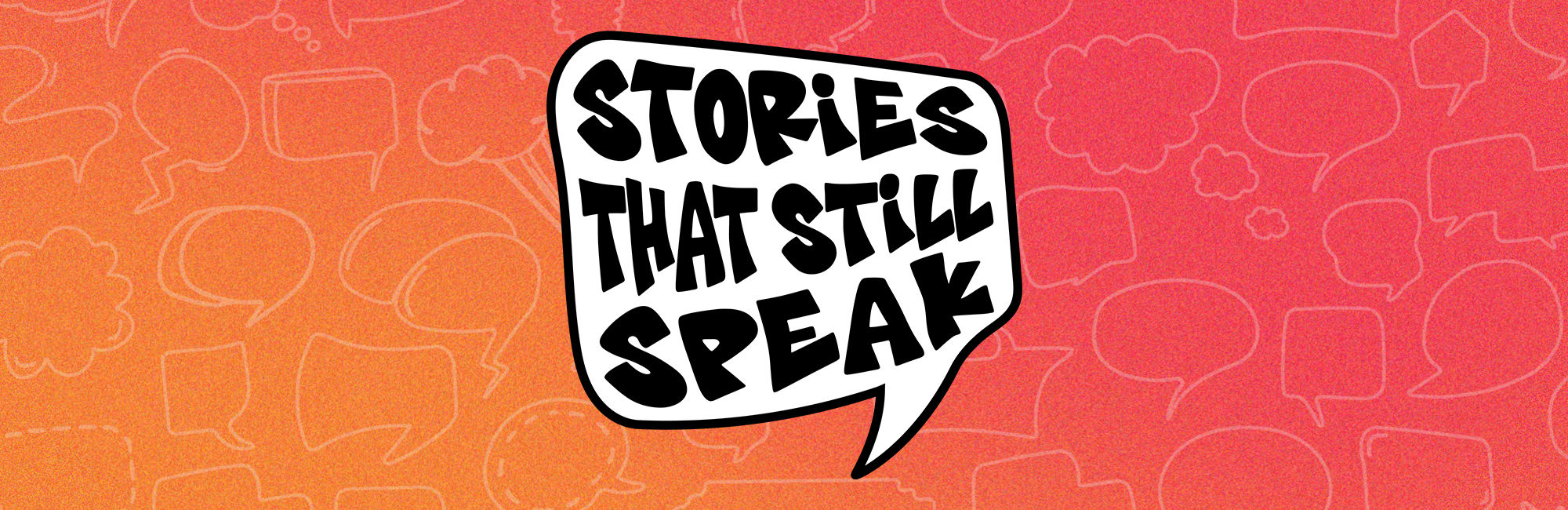 Stories That Still Speak - Web - Message Header Stories That Still Speak - Web - Message Header