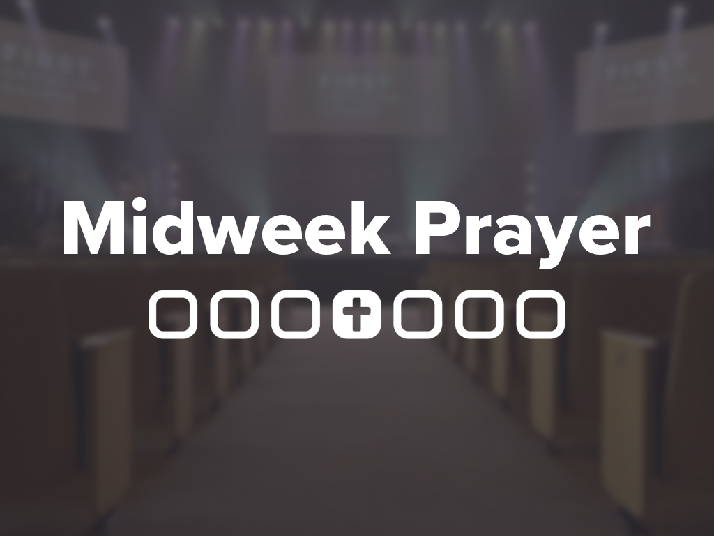 MidWeek Prayer - WH Image MidWeek Prayer - WH Image