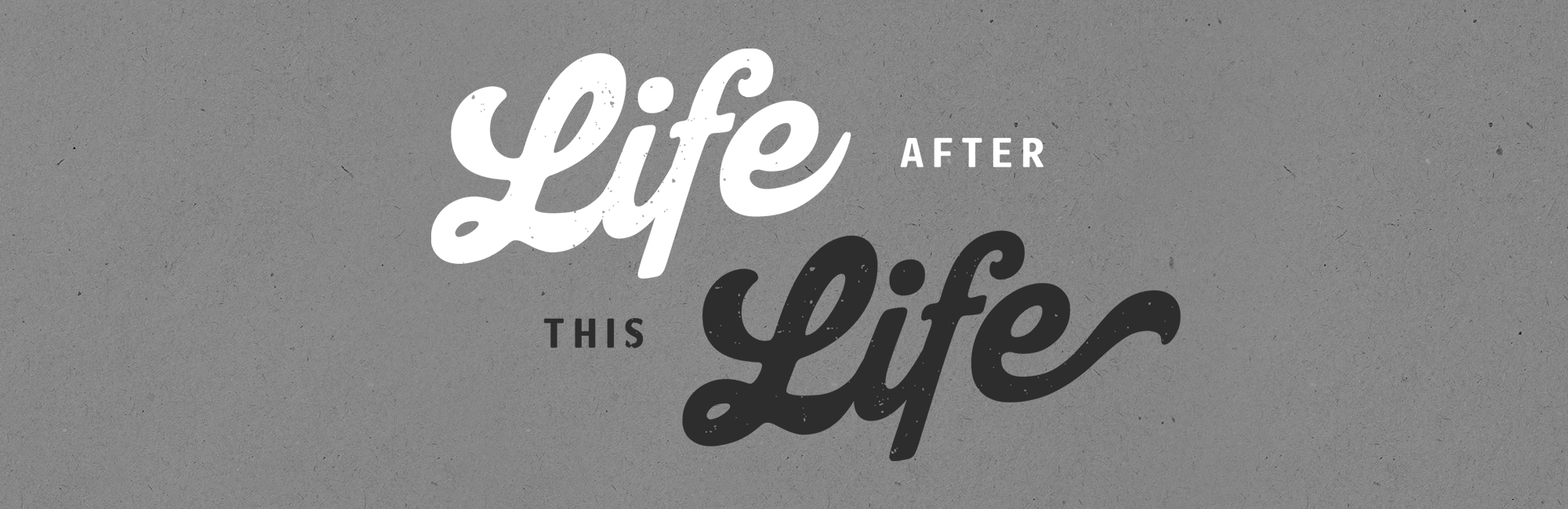 Life After This Life - Web - Message Header